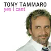 Tony Tammaro - Yes I Cant